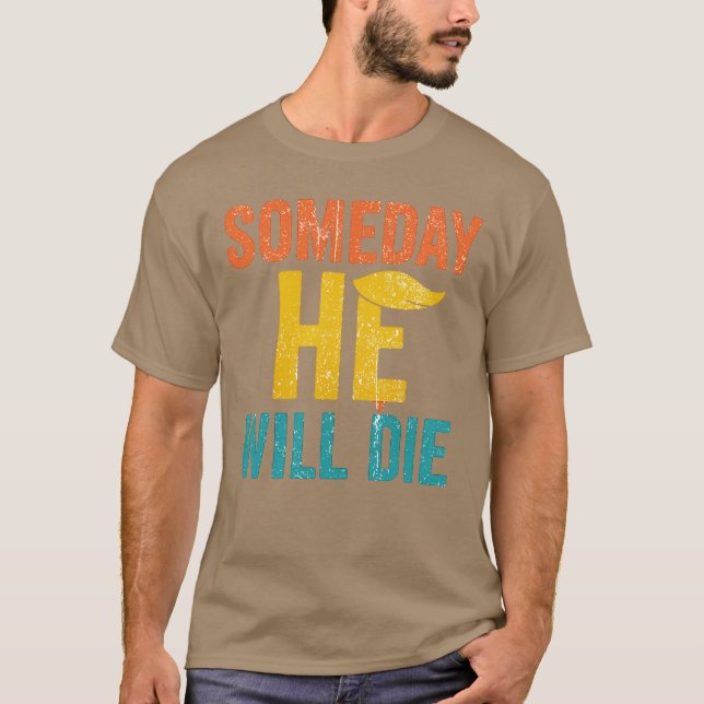 En dag kommer han att göra det - Feminist Gift T Shirt (Framsida)
