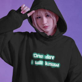 En dag kommer jag att känna hoodie t shirt