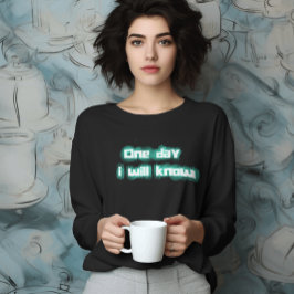 En dag kommer jag att känna till elektrisk Grönt, T Shirt