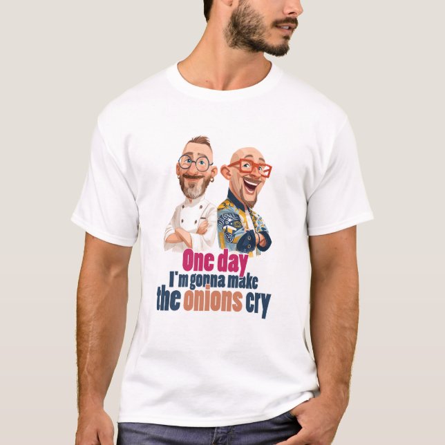 En Dag Kommer Jag Få Löken Att Gråta T-Shirt (Framsida)