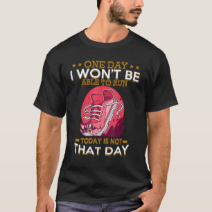 En dag kommer jag inte att kunna åka till Springa T Shirt