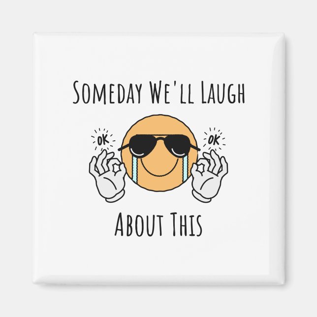 En dag kommer vi att skratta åt det här magnet (Framsidan)