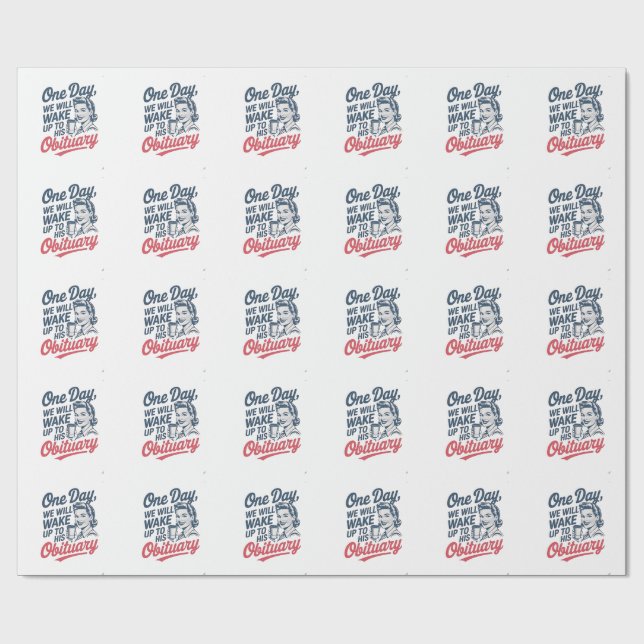 En dag kommer vi att vakna upp till hans obbituite presentpapper (Platt)