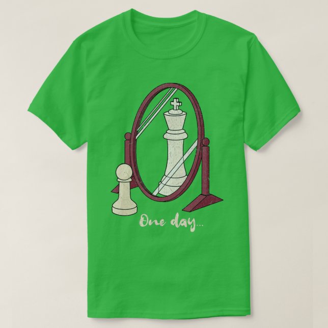 En dag roligt Chess Pawn till en Kung Player-strat T Shirt (Design framsida)