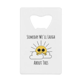 En dag så kan jag väl dra åt det här kreditkort flasköppnare