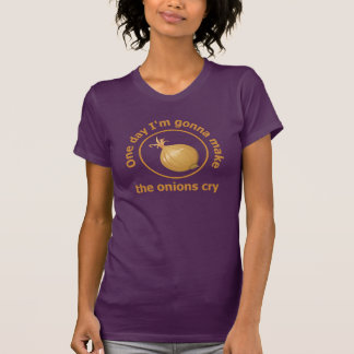 En dag ska jag få lökarna att gråta matkock t shirt