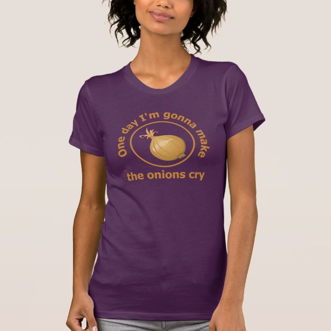 En dag ska jag få lökarna att gråta matkock t shirt (Framsida)
