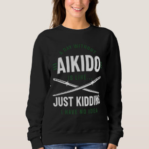En dag utan Aikido är som om jag bara hade T Shirt