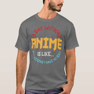 EN DAG UTAN ANIME 45005400 present T Shirt