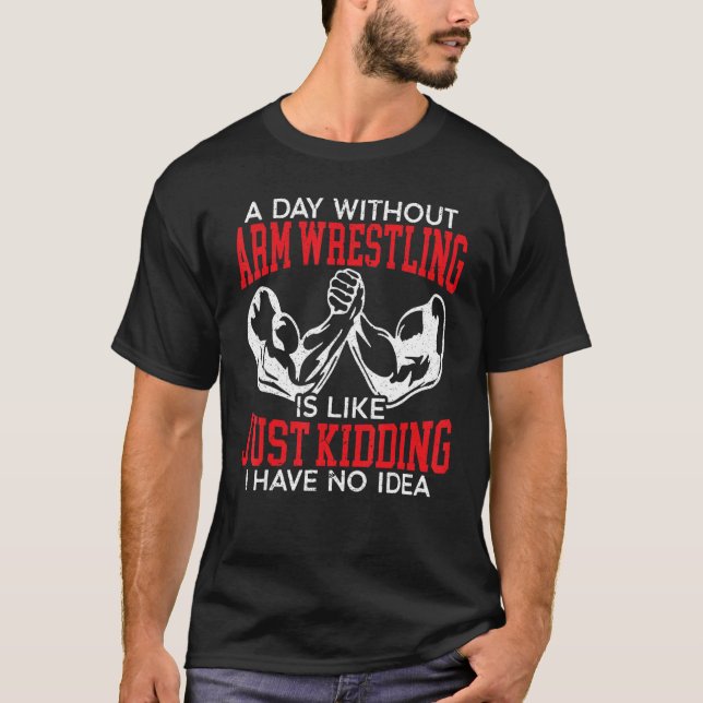 En dag utan Arm brottling Arm Wrestler Musse T Shirt (Framsida)