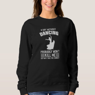 En dag utan att dansa Won Döda dansar jag Pullover T Shirt