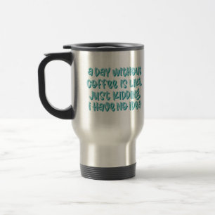En dag utan att kaffefasslor resemugg