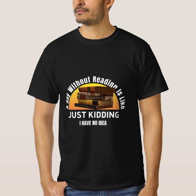 En dag utan att läsa ...bara hålla, ingen idé om t shirt (Framsida)