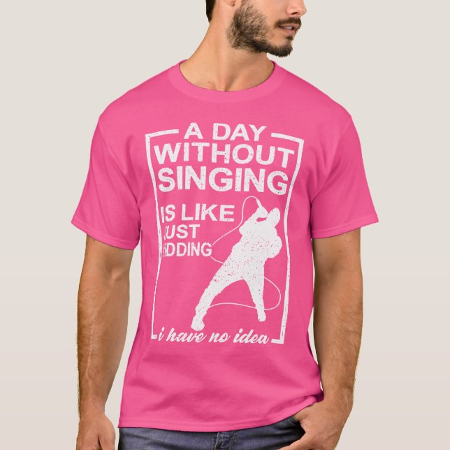En dag utan att sjunga är som opera Singer T Shirt (Framsida)
