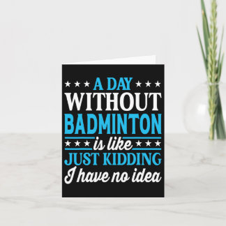 En dag utan Badminton Funny Badminton Kort