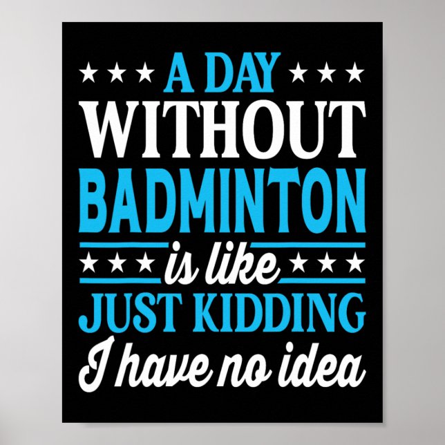 En dag utan Badminton Funny Badminton Poster (Framsidan)