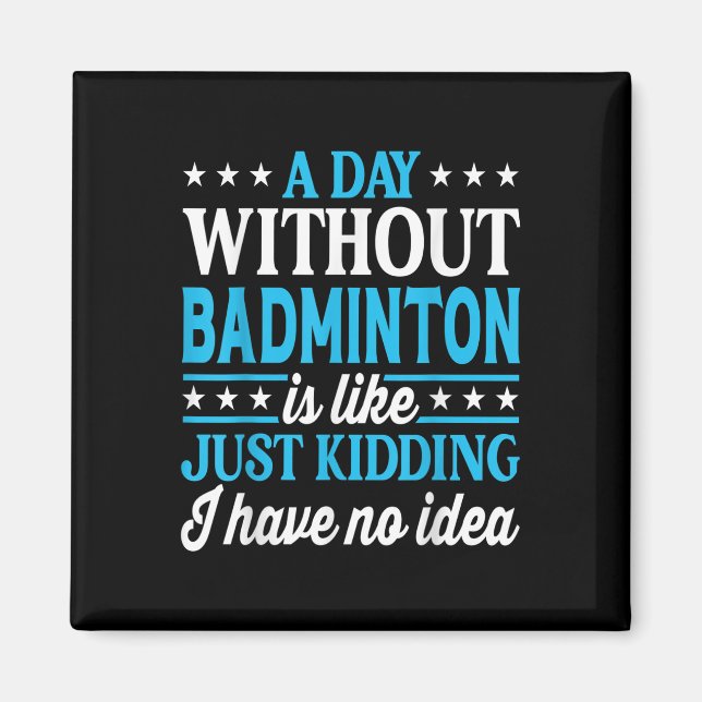 En dag utan badminton Rolig badminton  Magnet (Framsidan)