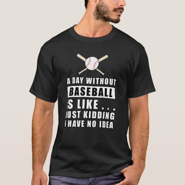 En dag utan Baseball är som.. T Shirt (Framsida)