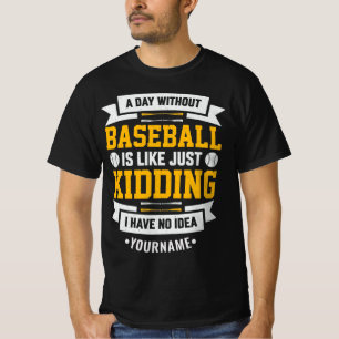En dag utan basket är som.. Bara Kidding T Shirt