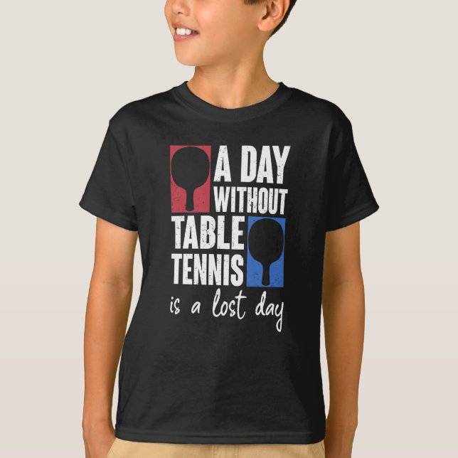 En dag utan Bord tennis är en Borttappad Pingong T Shirt (Framsida)