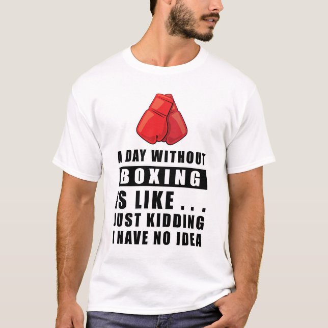 En dag utan Boxing är som att skämta. T Shirt (Framsida)