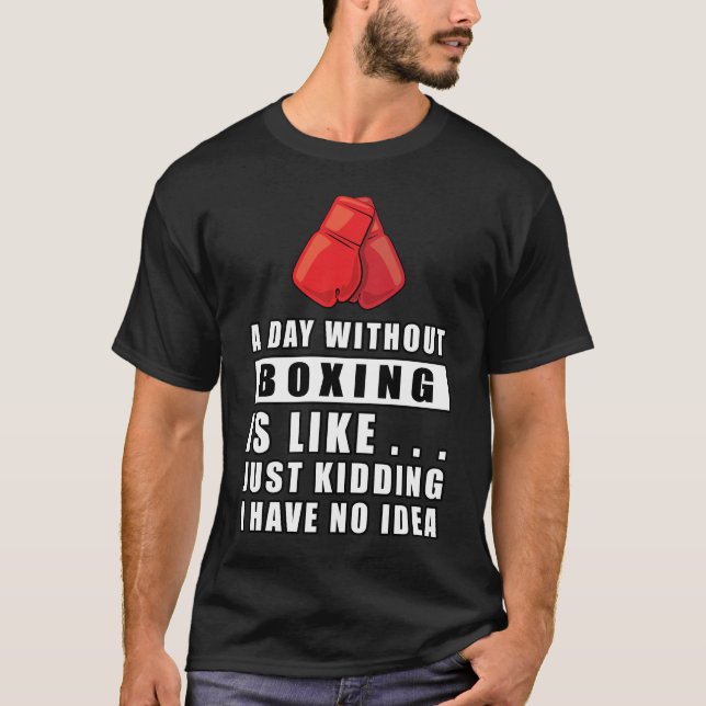 En dag utan Boxing är som att skämta. T Shirt (Framsida)