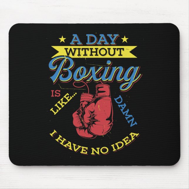 En dag utan Boxing Gift Funny Boxer Kickboxing Musmatta (Framsidan)
