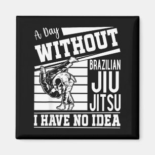 En dag utan brasiliansk jiu jitsu jag har ingen an magnet
