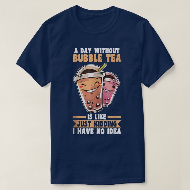 En dag utan Bubble Tea  T Shirt (Design framsida)