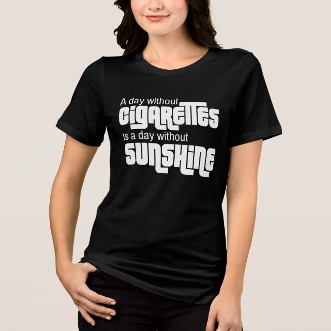 En dag utan cigaretter är en dag utan solsken t shirt (Framsida)