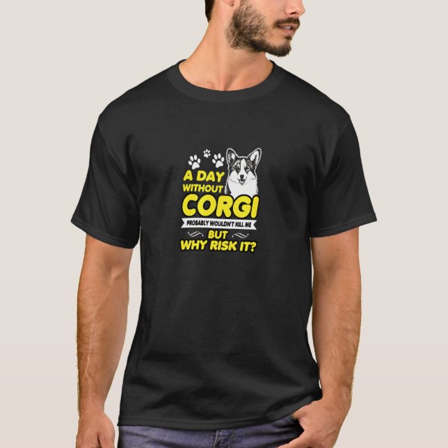 En dag utan Corgi T Shirt (Framsida)