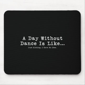 En dag utan dans är som de ynkliga danskvinnorna musmatta