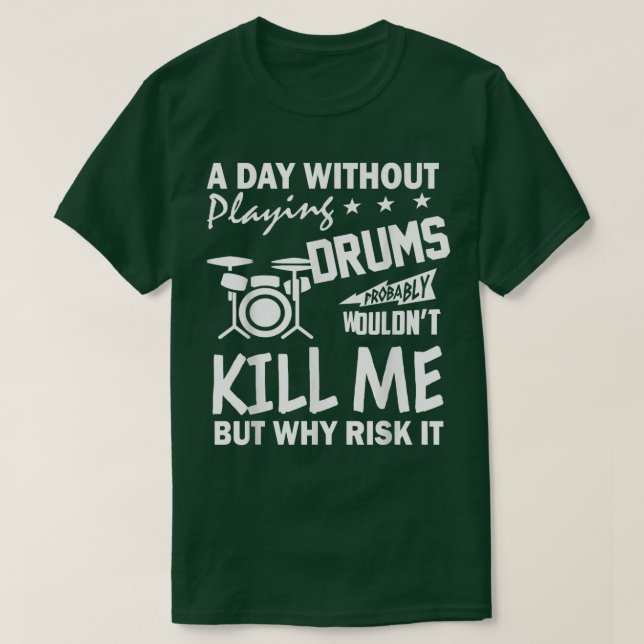 En dag utan Drummer Player Mus T Shirt (Design framsida)