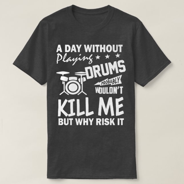 En dag utan Drummer Player Mus T Shirt (Design framsida)