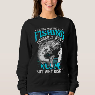 En dag utan fiske är en Döda för mig, men varför r T Shirt