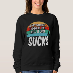 En dag utan fiske är lika bra som det suger t shirt