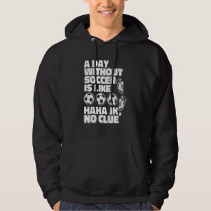 En Dag Utan Fotboll Är Som Fußball Målvakt S Hoodie