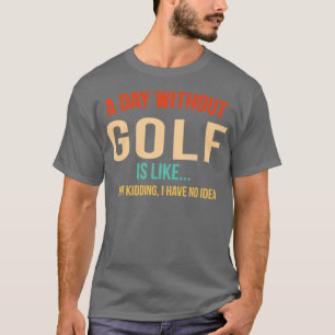 EN DAG UTAN GOLF 1 T SHIRT