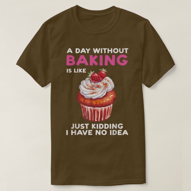 En dag utan gräddning är som bageribake t shirt (Design framsida)