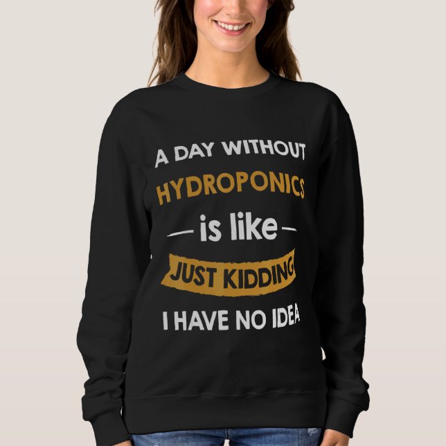 En dag utan hydroponism är som att bara hålla t shirt (Framsida)
