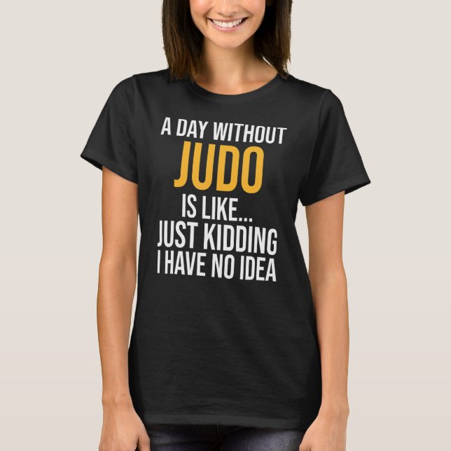 En dag utan Judo är som T Shirt (Framsida)