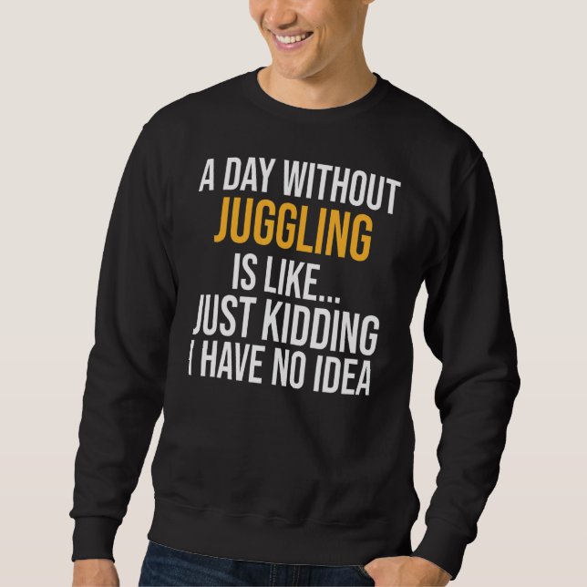 En dag utan juggling är som lång ärmad tröja (Framsida)
