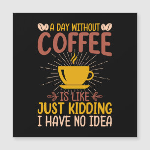 En Dag Utan Kaffe Är Bara Att Skämta