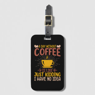En Dag Utan Kaffe Är Bara Att Skämta Bagagebricka