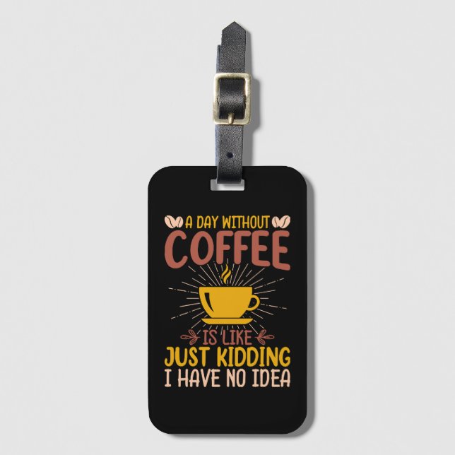 En Dag Utan Kaffe Är Bara Att Skämta Bagagebricka (Framsida vertikal)