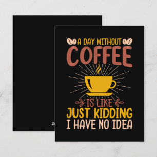 En Dag Utan Kaffe Är Bara Att Skämta Julkort