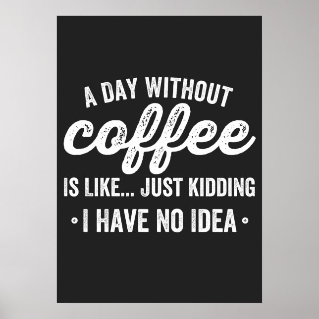 En dag utan kaffe är som att skämta poster (Framsidan)