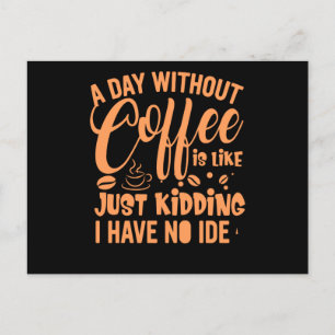 En dag utan kaffe är som en fin kaffestrumpa. inbjudan vykort