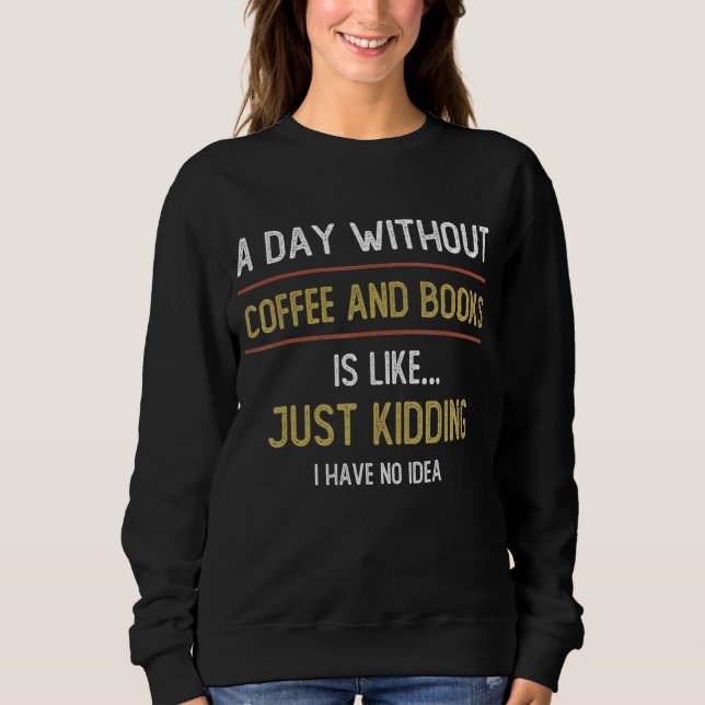 En dag utan kaffe är som kaffe t shirt (Framsida)