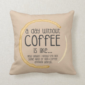 En dag utan kaffe är som.. kudde